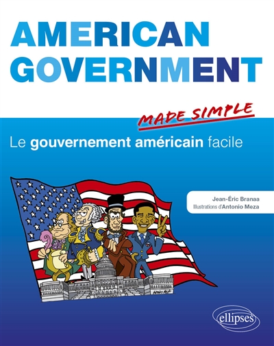 American government made simple. Le gouvernement américain facile