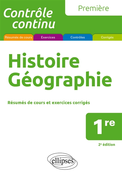 Histoire géographie 1re : résumés de cours et exercices corrigés