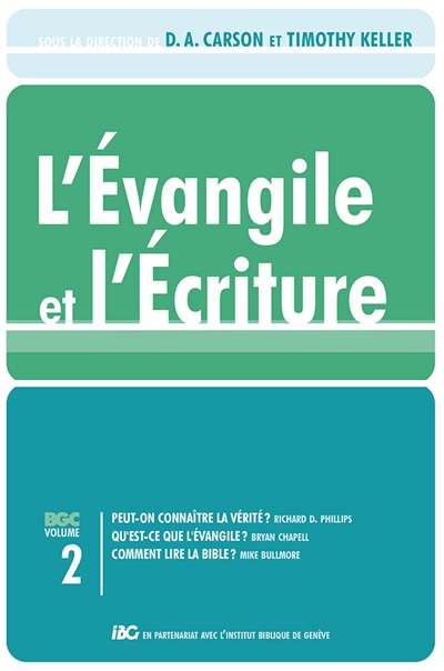 Les brochures de la Gospel coalition. Vol. 2. L'Evangile et l'Ecriture