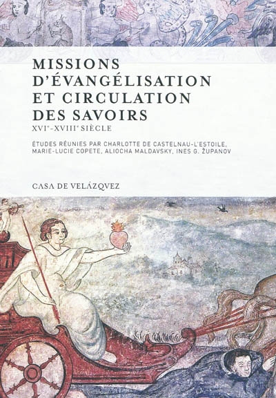 Missions d'évangélisation et circulation des savoirs : XVIe-XVIIIe siècle