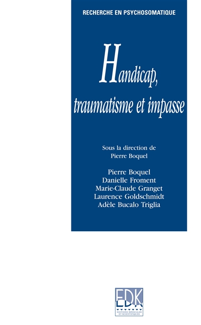 Impasse, handicap et traumatisme : pratique de la thérapie relationnelle du traumatisme et du syndrome de répétition