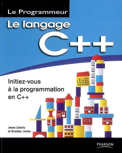 Le langage C++ : initiez-vous à la programmation en C++