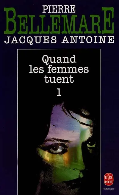 Quand les femmes tuent. Vol. 1