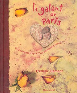 Le galant de Paris : itinéraire élastique d'un amoureux transi