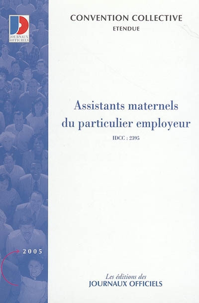 Assistants maternels du particulier employeur : convention collective nationale du 1er juillet 2004 (étendue par arrêté du 17 décembre 2004)