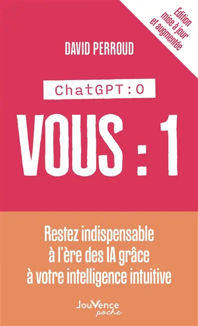 ChatGPT 0, vous 1 : restez indispensable à l'ère des IA grâce à votre intelligence intuitive ChatGPT 0, vous 1 : restez indispensable à l'ère des IA grâce à votre intelligence intuitive