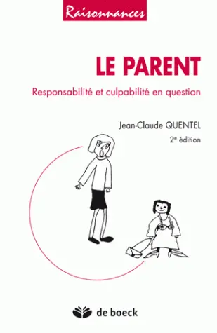 Le parent : responsabilité et culpabilité en question