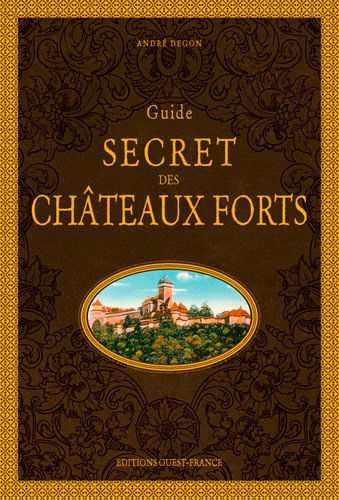Guide secret des châteaux forts