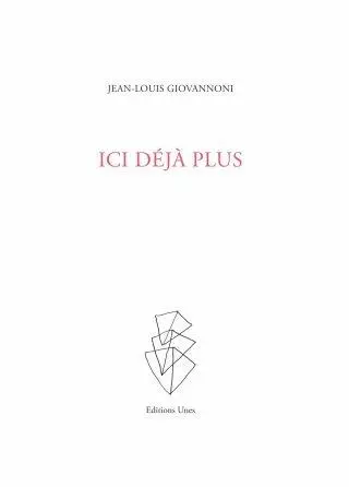 Ici déjà plus : fragments