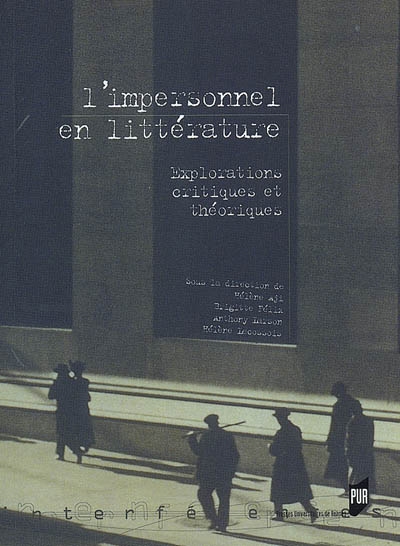 L'impersonnel en littérature : explorations critiques et théoriques