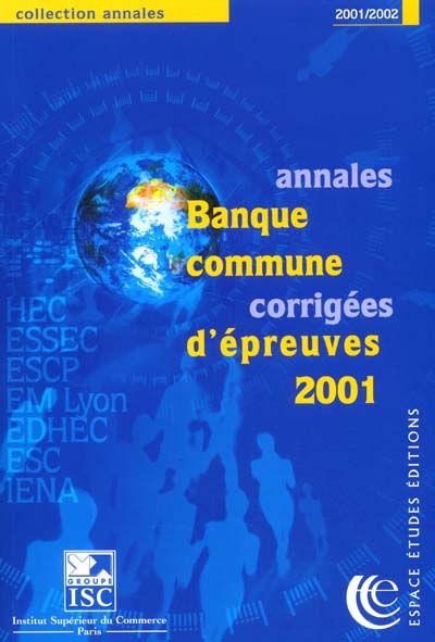 Annales 2002 de la banque d'épreuves communes : sujets et corrigés : HEC, ESSEC, ESCP-EAP, EM Lyon, EDHEC, ESC, IENA