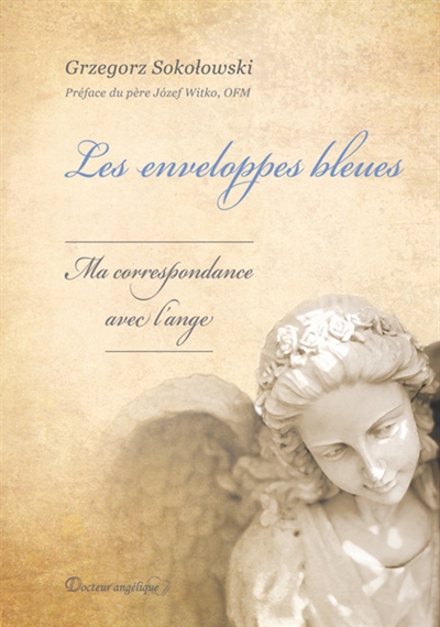 Les enveloppes bleues : ma correspondance avec l'ange