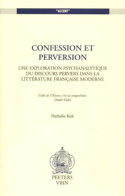 Confession et perversion : une exploration psychanalytique du discours pervers dans la littérature française moderne