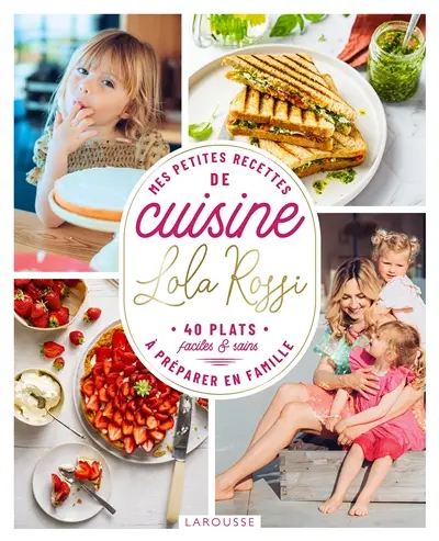 Mes petites recettes de cuisine à préparer en famille : 40 plats faciles & sains