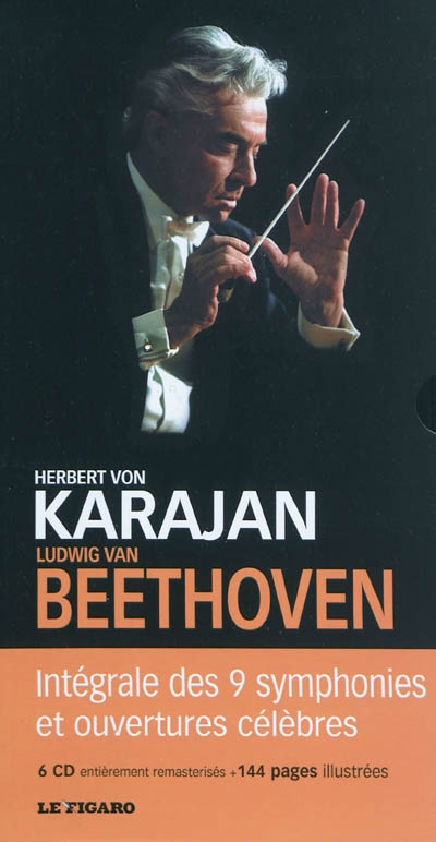 Ludwig van Beethoven : intégrale des 9 symphonies et ouvertures célèbres : 6 CD entièrement remasterisés + 144 pages illustrées