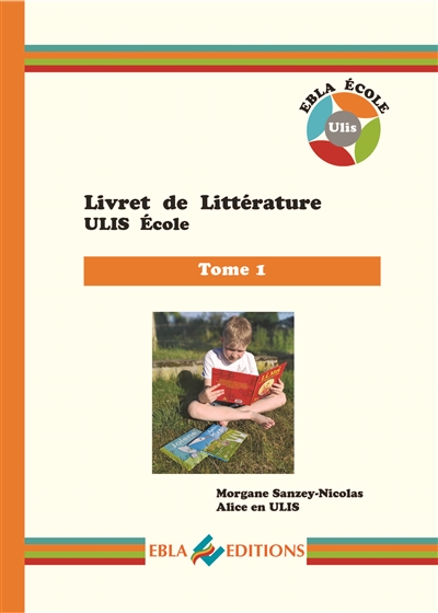 Livret de littérature Ulis école. Vol. 1