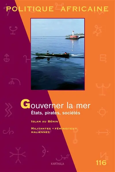 Politique africaine, n° 116. Gouverner la mer : Etats, pirates, sociétés