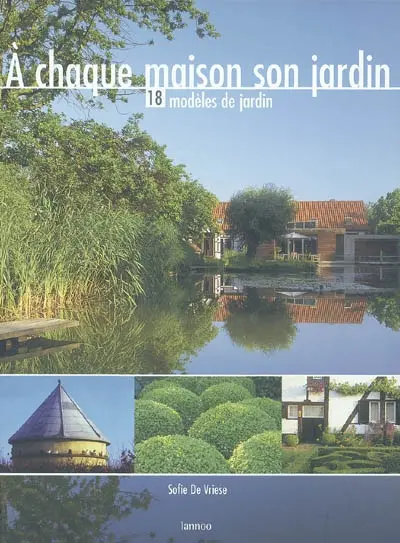 A chaque maison son jardin : 18 modèles de jardin