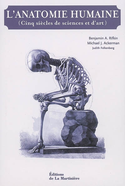 L'anatomie humaine (cinq siècles de sciences et d'art)