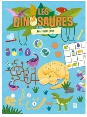 Les dinosaures : mes super jeux