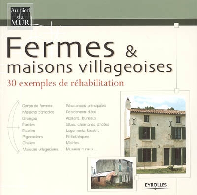 Fermes & maisons villageoises : 30 exemples de réhabilitation