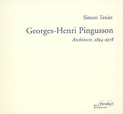 Georges-Henri Pingusson : architecte, 1894-1978 : la poétique pour doctrine