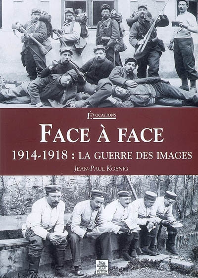 Face à face : 1914-1918, la guerre des images