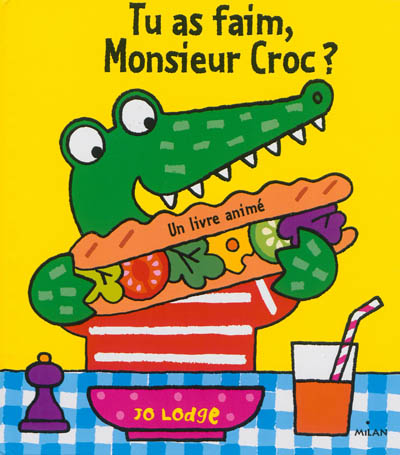 Tu as faim, monsieur Croc ? : un livre animé