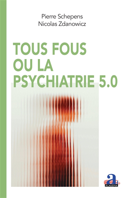 Tous fous ou La psychiatrie 5.0