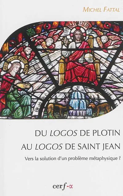 Du logos de Plotin au logos de saint Jean : vers la solution d'un problème métaphysique ?