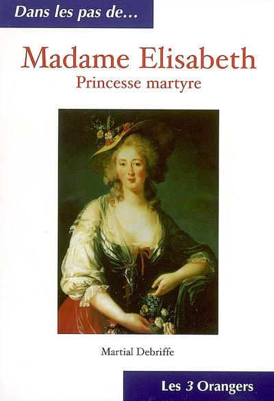 Madame Elisabeth, princesse martyre