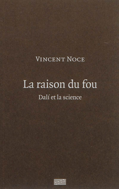 La raison du fou : Dali et la science