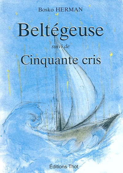 Beltégeuse. Cinquante cris