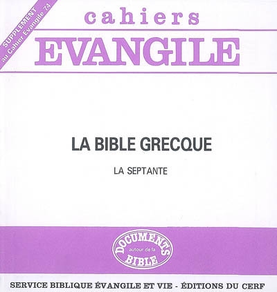 Cahiers Evangile, supplément, n° 74. La Bible grecque : la Septante