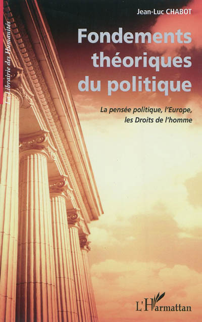 Fondements théoriques du politique : la pensée politique, l'Europe, les droits de l'homme