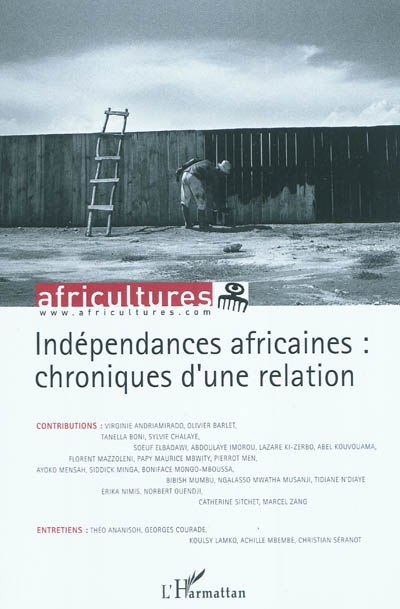 Africultures, n° 83. Indépendances africaines : chroniques d'une relation