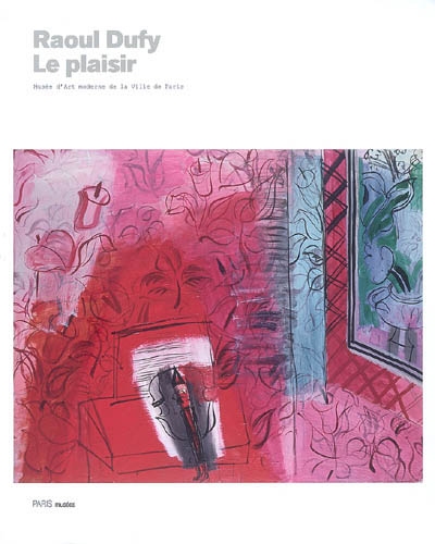 Raoul Dufy, le plaisir : exposition, Paris, Musée d'art moderne, 16 octobre 2008-18 janvier 2009