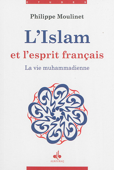 L'Islam et l'esprit français. Vol. 2. La vie muhammadienne