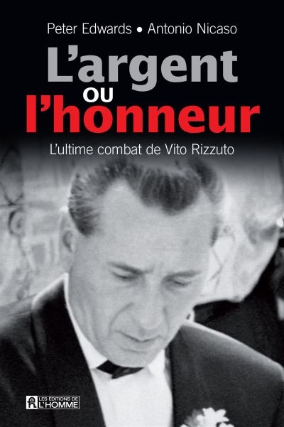 L'argent ou l'honneur : l'ultime combat de Vito Rizzuto