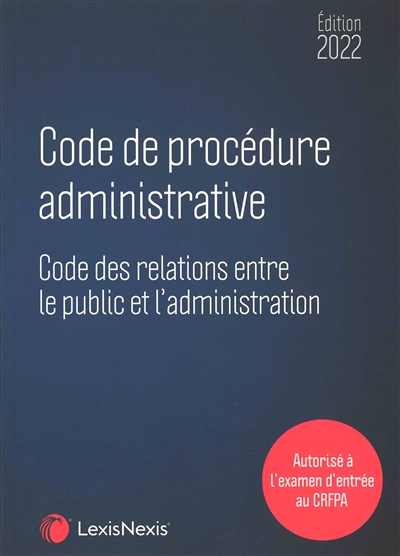Code de procédure administrative 2022 : code des relations entre le public et l'administration