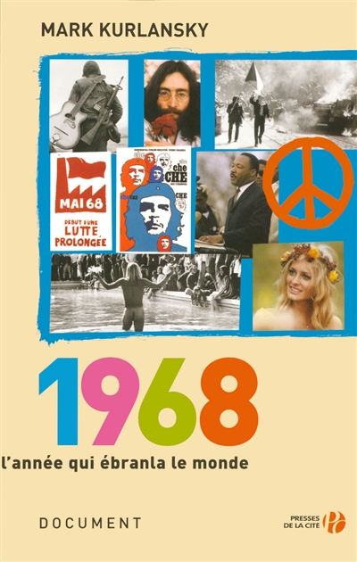 1968 : l'année qui ébranla le monde