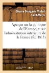 Aperçus sur la politique de l'Europe, et sur l'administration intérieure de la France
