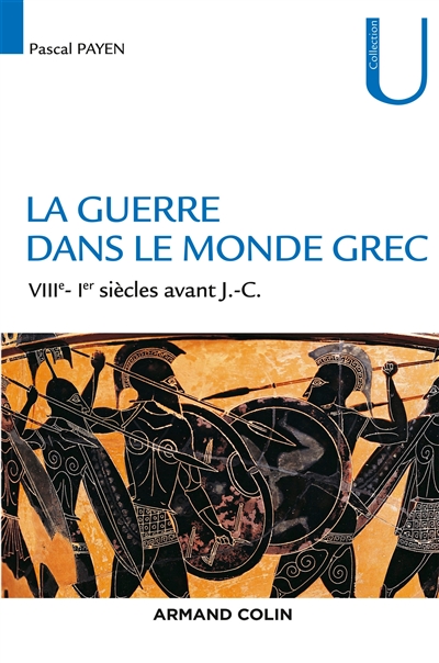 La guerre dans le monde grec : VIIIe-Ier siècles avant J.-C.