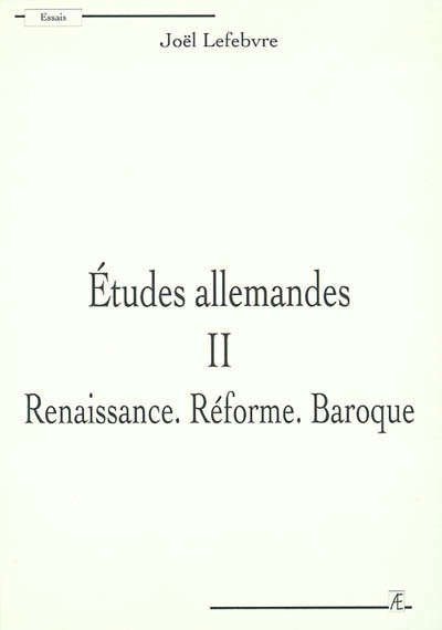 Etudes allemandes. Vol. 2. Renaissance, Réforme, baroque