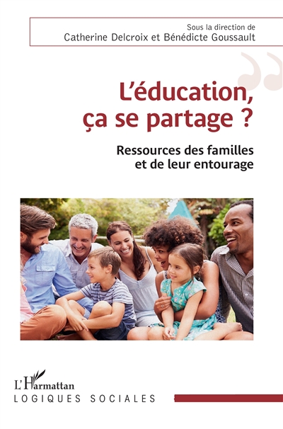 L'éducation, ça se partage ? : ressources des familles et de leur entourage