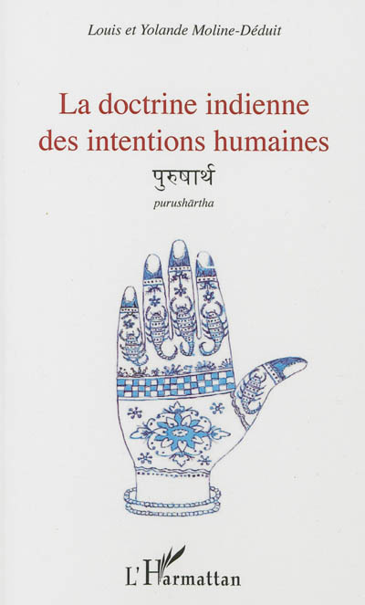 La doctrine indienne des intentions humaines : purushartha : exposé didactique