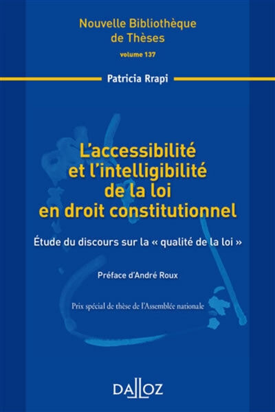 L'accessibilité et l'intelligibilité de la loi en droit constitutionnel : étude du discours sur la qualité de la loi : 2014