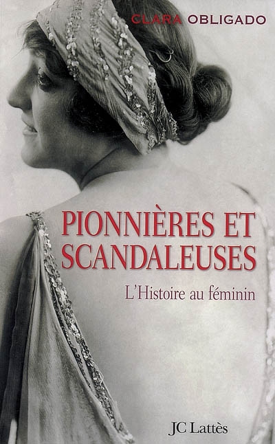 Pionnières et scandaleuses : l'histoire au féminin