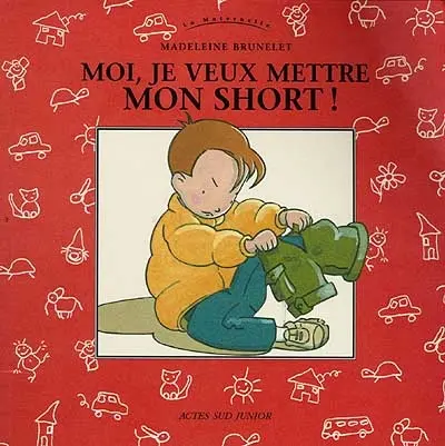 Moi, je veux mettre mon short !