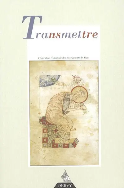 Revue française de yoga, n° 31. Transmettre